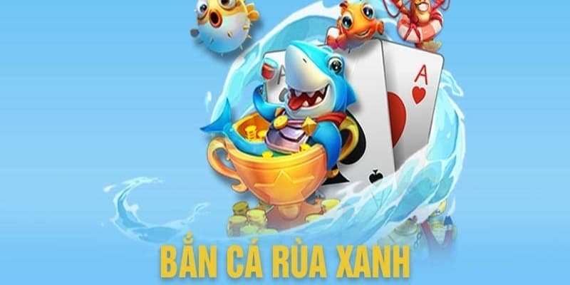 Chiến thuật săn cá rùa xanh tăng đạn hợp lý