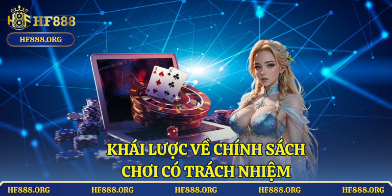 Khái lược về chính sách chơi có trách nhiệm