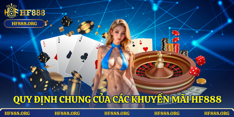 Quy định chung của các khuyến mãi HF888